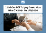 11 Nhóm Đối Tượng Được Mua Nhà Ở Xã Hội Từ 1/7/2026